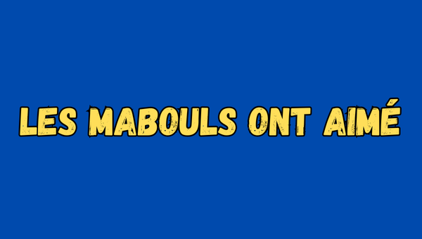 Les Mabouls ont aimé